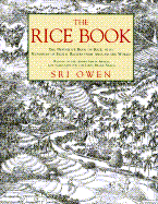 The Rice Book: The Definitive Book on the Magic of Rice, with Hundreds of Exotic Recipes from Around the World