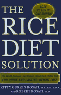 The Rice Diet Solution: The World-Famous Low-Sodium, Good-Carb, Detox Diet for Quick and Lasting Weight Loss