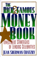 The Rich & Famous Money Book: Investment Strategies of Leading Celebrities