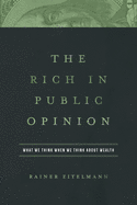 The Rich in Public Opinion: What We Think When We Think about Wealth