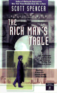 The Rich Man's Table - Spencer, Scott
