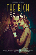 The Rich Teacher: The Night of a Thousand Desires. A Collection of Erotic Stories for Adults