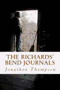 The Richards Bend Journals: Three Years in the Woods