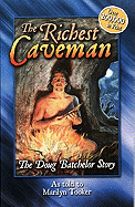 The Richest Caveman: The Doug Batchelor Story - Tooker, Marilyn (As Told by)
