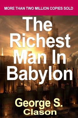 The Richest Man in Babylon: Now Revised and Updated for the 21st Century (Paperback) - Common - Clason, George S