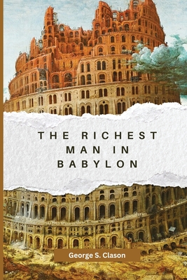 The Richest Man in Babylon - Clason, George S