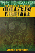 The Riddle of the Rhine: Chemical Strategy in Peace and War