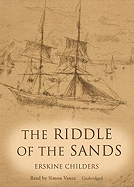 The Riddle of the Sands - Childers, Erskine, and Vance, Simon (Read by)