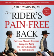 The Rider's Pain-Free Back: Overcome Chronic Soreness, Injury, and Aging, and Stay in the Saddle for Years to Come