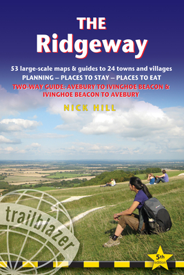 The Ridgeway (Trailblazer British Walking Guides): 53 large-scale maps & guides to 24 towns and villages, Avebury to Ivinghoe Beacon and Ivinghoe Beacon to Avebury - Hill, Nick