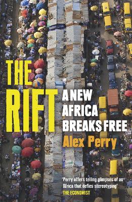 The Rift: A New Africa Breaks Free - Perry, Alex