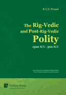 The Rig-Vedic and Post-Rig-Vedic Polity (1500 Bce-500 Bce)