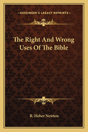 The Right And Wrong Uses Of The Bible