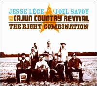 The Right Combination - Jesse Lege/Joel Savoy/Cajun Country Revival