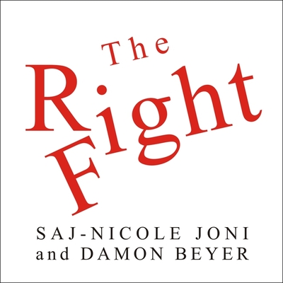 The Right Fight: How Great Leaders Use Healthy Conflict to Drive Performance, Innovation, and Value - Joni, Saj-Nicole, and Beyer, Damon, and Merlington, Laural (Read by)