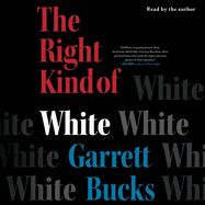 The Right Kind of White: A Memoir