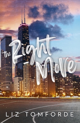 The Right Move: A forced proximity, fake dating sports romance from the TikTok sensation and author of MILE HIGH - Tomforde, Liz