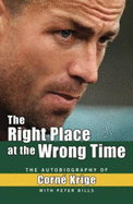 The Right Place at the Wrong Time: The Autobiography of Corne Krige