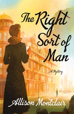 The Right Sort of Man: A Sparks & Bainbridge Mystery - Montclair, Allison