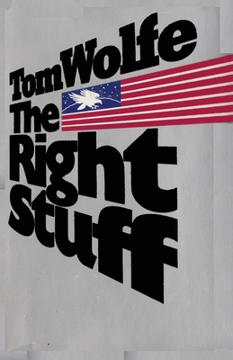 The Right Stuff Tom Wolfe - Wolfe, Tom, and Sloan, Sam (Introduction by)