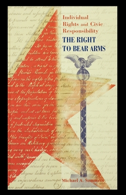 The Right to Bear Arms - Sommers, Michael