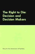 The Right to Die: Decision and Decision Makers