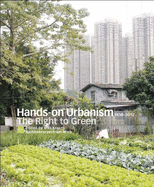 The Right to Green: Hands-On Urbanism 1850-2012