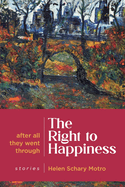 The Right to Happiness: After all they went through. Stories