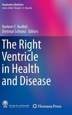 The Right Ventricle in Health and Disease - Voelkel, Norbert F. (Editor), and Schranz, Dietmar (Editor)