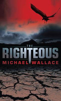 The Righteous - Wallace, Michael, Professor