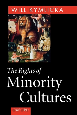 The Rights of Minority Cultures - Kymlicka, Will (Editor)