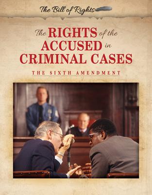 The Rights of the Accused in Criminal Cases: The Sixth Amendment - Murray, Hallie