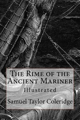 The Rime of the Ancient Mariner: Illustrated - Coleridge, Samuel Taylor