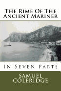 The Rime of the Ancient Mariner: In Seven Parts