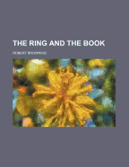 The Ring And The Book; Volume 1