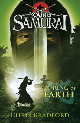 The Ring of Earth (Young Samurai, Book 4): Volume 4 - Bradford, Chris