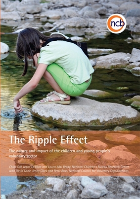 The Ripple Effect: The nature and impact of the children and young people's voluntary sector - Gill, Chloe, and La Valle, Ivana La, and Brady, Louca-Mai