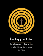 The Ripple Effect: To Develop Character and Spiritual Formation