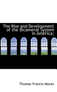 The Rise and Development of the Bicameral System in America