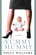 The Rise and Fall of a Yummy Mummy