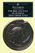 The rise and fall of Athens : nine Greek lives