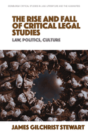 The Rise and Fall of Critical Legal Studies: Law, Politics, Culture