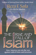 The Rise and Fall of Islam: How America Can Win the War Against Radical Islam and Terrorism