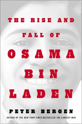 The Rise and Fall of Osama bin Laden - Bergen, Peter L