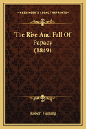 The Rise and Fall of Papacy (1849)