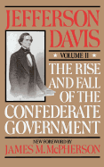 The Rise and Fall of the Confederate Government; Volume 2