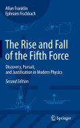 The Rise and Fall of the Fifth Force: Discovery, Pursuit, and Justification in Modern Physics