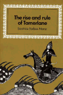 The Rise and Rule of Tamerlane - Manz, Beatrice Forbes