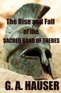 The Rise and the Fall of the Sacred Band of Thebes