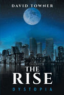 The Rise: Dystopia